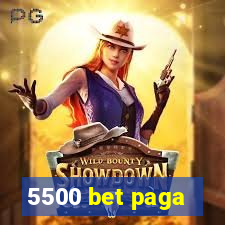 5500 bet paga